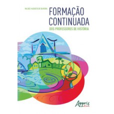 Formação continuada dos professores de história Formação continuada dos professores de história