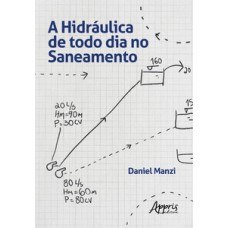 A hidráulica de todo dia no saneamento A hidráulica de todo dia no saneamento