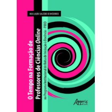 O tempo na formação de professores de ciências online no programa institucional de bolsa de iniciação à docência - PIBID O tempo na formação de professores de ciências online no programa institucional de bolsa de iniciação à docência - PIBID