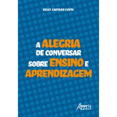 A alegria de conversar sobre ensino e aprendizagem