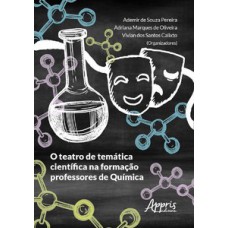 O teatro de temática científica na formação professores de química O teatro de temática científica na formação professores de química