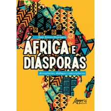 África e diásporas: divergências, diálogos e convergências África e diásporas: divergências, diálogos e convergências
