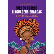 Corpos negros, linguagens brancas