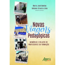 Novas viagens pedagógicas: memórias e relatos de professores em formação Novas viagens pedagógicas: memórias e relatos de professores em formação