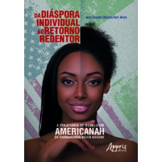 Da diáspora individual ao retorno redentor: trajetória de ifemelu em americanah de chimamanda ngozi adichie Da diáspora individual ao retorno redentor: trajetória de ifemelu em americanah de chimamanda ngozi adichie