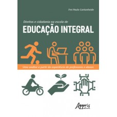 Direitos e cidadania na escola de educação integral: uma análise a partir da experiência de professores e alunos
