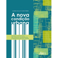 A nova condição urbana: espaços comerciais e de consumo na produção e reestruturação da cidade juazeiro do norte (ce) e ribeirào preto (sp)