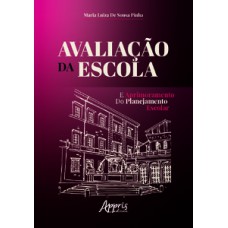 Avaliação da escola e aprimoramento do planejamento escolar