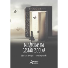 Metáforas da gestão escolar Metáforas da gestão escolar