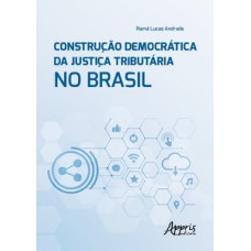 Construção democrática da justiça tributária no Brasil