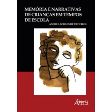 Memória e narrativas de crianças em tempos de escola Memória e narrativas de crianças em tempos de escola