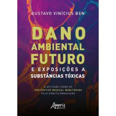 Dano ambiental futuro e exposições a substâncias tóxicas