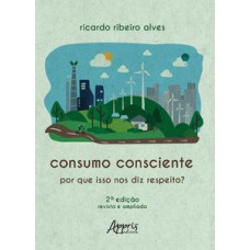 Consumo consciente: por que isso nos diz respeito?