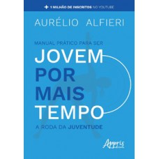 Manual prático para ser jovem por mais tempo