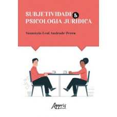 Subjetividade e psicologia jurídica Subjetividade e psicologia jurídica