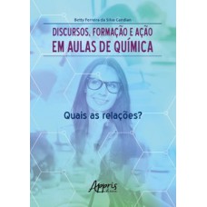 Discursos, formação e ação em aulas de química
