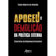 Apogeu e demolição da política externa