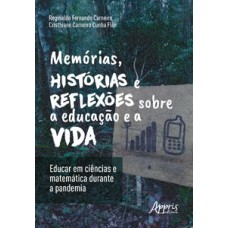 Memórias, histórias e reflexões sobre a educação e a vida Memórias, histórias e reflexões sobre a educação e a vida