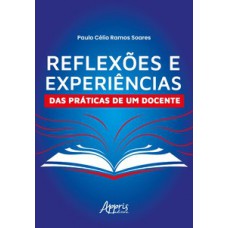 Reflexões e experiências das práticas de um docente Reflexões e experiências das práticas de um docente