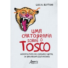 Uma cartografia sobre o tosco