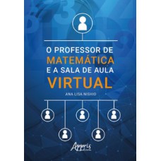 O professor de matemática e a sala de aula virtual O professor de matemática e a sala de aula virtual