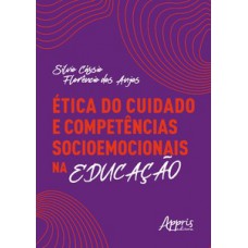 Ética do cuidado e competências socioemocionais na educação Ética do cuidado e competências socioemocionais na educação
