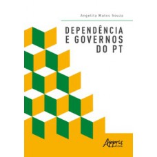 Dependência e governos do PT Dependência e governos do PT