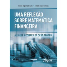 Uma reflexão sobre matemática financeira Uma reflexão sobre matemática financeira