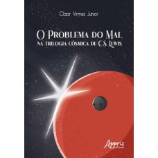 O problema do mal na trilogia cósmica de C. S. Lewis