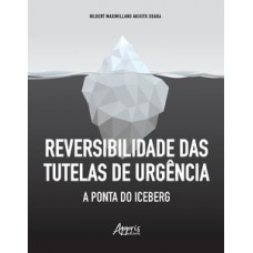 Reversibilidade das tutelas de urgência