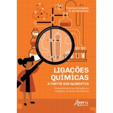 Ligações químicas a partir dos alimentos Ligações químicas a partir dos alimentos