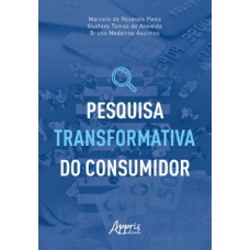 Pesquisa transformativa do consumidor Pesquisa transformativa do consumidor
