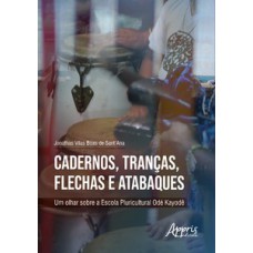 Cadernos, tranças, flechas e atabaques Cadernos, tranças, flechas e atabaques