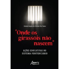 “Onde os girassóis não nascem” “Onde os girassóis não nascem”