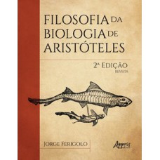 Filosofia da biologia de Aristóteles Filosofia da biologia de Aristóteles