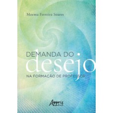 Demanda do desejo na formação de professor Demanda do desejo na formação de professor