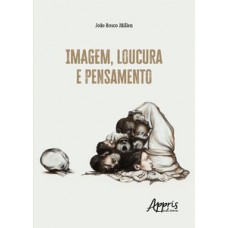 Imagem, loucura e pensamento