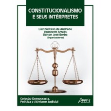 Constitucionalismo e seus Intérpretes Constitucionalismo e seus Intérpretes