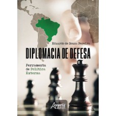 Diplomacia de defesa - Ferramenta de política externa Diplomacia de defesa - Ferramenta de política externa