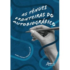 As tênues fronteiras do autobiográfico