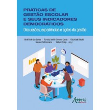 Práticas de gestão escolar e seus indicadores democráticos Práticas de gestão escolar e seus indicadores democráticos