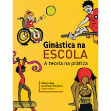 Ginástica na escola: a teoria na prática Ginástica na escola: a teoria na prática