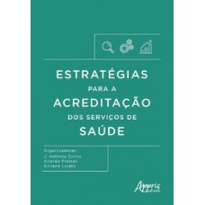 Estratégias para a acreditação dos serviços de saúde Estratégias para a acreditação dos serviços de saúde