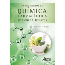 Experimentos em química farmacêutica usando salicilatos Experimentos em química farmacêutica usando salicilatos