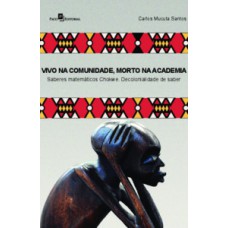 Vivo na comunidade, morto na academia Vivo na comunidade, morto na academia