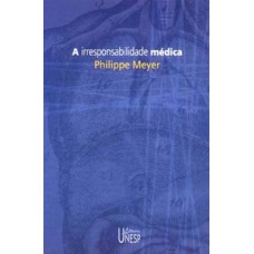 A irresponsabilidade médica