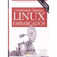 Construindo sistemas linux embarcados Construindo sistemas linux embarcados