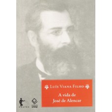 A vida de josé de alencar - 2ª edição