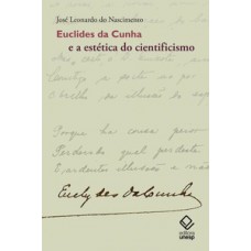 Euclides da cunha e a estética do cientificismo