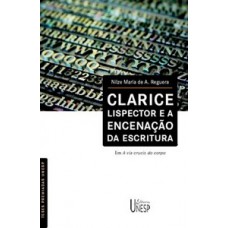 Clarice lispector e a encenação da escritura Clarice lispector e a encenação da escritura